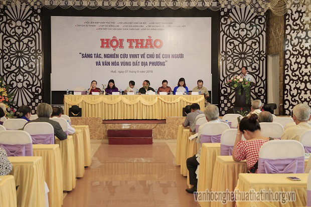 Hội thảo “Sáng tác, nghiên cứu văn học nghệ thuật (VHNT) về chủ đề con người, văn hóa vùng đất địa phương”.